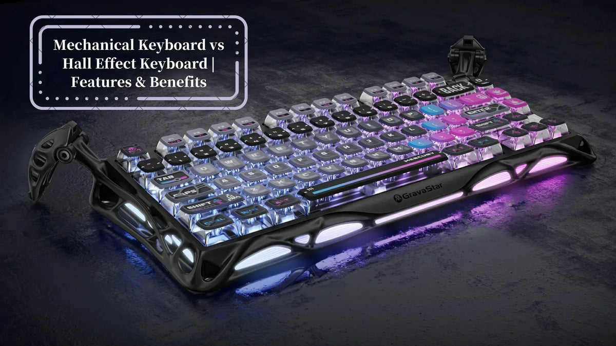 Mechanical Keyboard vs Hall Effect Keyboard | Features & Benefits